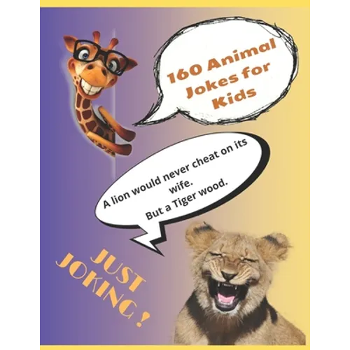 160 Animal Jokes for Kids: Silly kid jokes about animals. Hilarious Jokes, Early reader book, great for ages 8-12 - Paperback