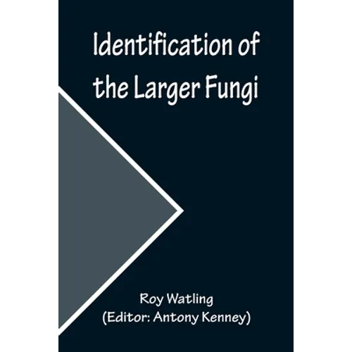 Identification of the Larger Fungi - Paperback