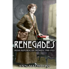Renegades: Irish Republican Women 1900-1922 - Paperback