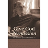 Give God Permission - Paperback