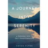 A Journey Into Serenity: A Personal Path to Self-Transformation - Paperback