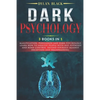 Dark Psychology: 3 Books In 1: Manipulation, Persuasion and Dark Psychology. Learn How To Analyze People With NLP, Hypnosis and Mind Co - Paperback