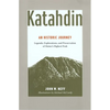 Katahdin: An Historic Journey - Legends, Exploration, and Preservation of Maine's Highest Peak - Paperback