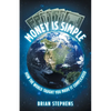 Money Is Simple: How The World Taught You Made It Complicated - Paperback