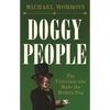 Doggy People: The Victorians Who Made the Modern Dog - Hardcover
