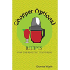 Chopper Optional: Recipes For The Recently Toothless - Paperback