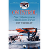 On Patrol: True Adventures of an Alaska Game Warden - Paperback