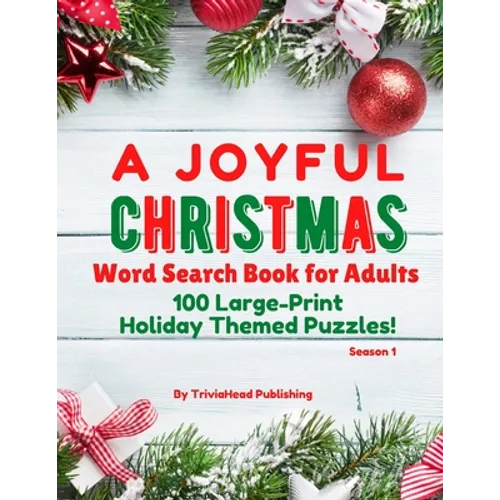 A Joyful Christmas Word Search Book for Adults, Season 1: 100 Large-Print Holiday Themed Puzzles! Thousands of Words Just Waiting to Be Found! - Paperback