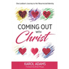 Coming Out with Christ: One Lesbian's Journey to Her Resurrected Identity - Paperback