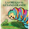 La oruga y el gusano grande - Hardcover