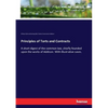 Principles of Torts and Contracts: A short digest of the common law, chiefly founded upon the works of Addison. With illustrative cases. - Paperback