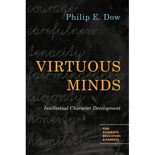 Virtuous Minds: Intellectual Character Development - Paperback