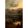 Walden, Civil Disobedience & Walking (3 Classics in One Volume): Three Most Important Works of Thoreau, Including Author's Biography - Paperback