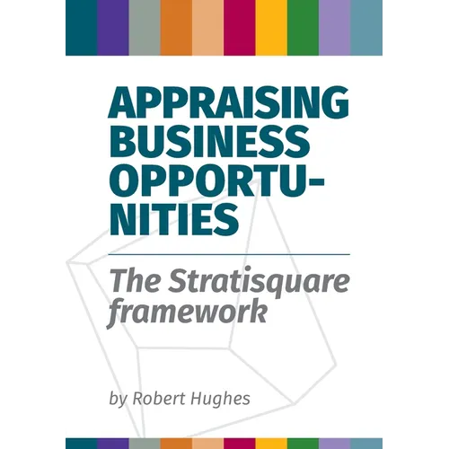 Appraising Business Opportunities: The Stratisquare Framework - Paperback
