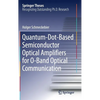 Quantum-Dot-Based Semiconductor Optical Amplifiers for O-Band Optical Communication - Hardcover