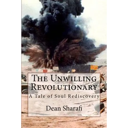 The Unwilling Revolutionary: A Tale of Soul Rediscovery - Paperback