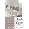 Laws Harsh As Tigers: Chinese Immigrants and the Shaping of Modern Immigration Law - Paperback