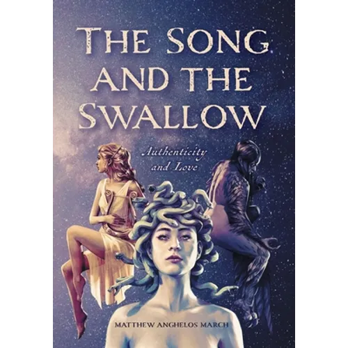 The Song and the Swallow: Authenticity and Love - Hardcover