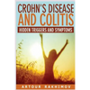 Crohn's Disease and Colitis: Hidden Triggers and Symptoms - Paperback