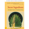 Secret Ingredients: The Magical Process of Combining Flavors - Paperback