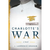 Charlotte's War - Hardcover