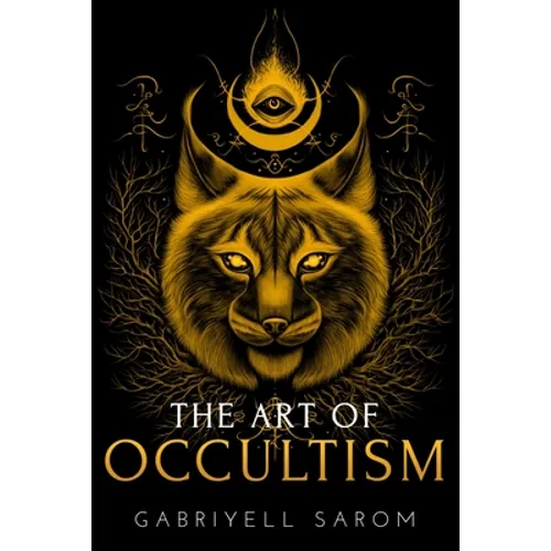 The Art of Occultism: The Secrets of High Occultism & Inner Exploration - Paperback