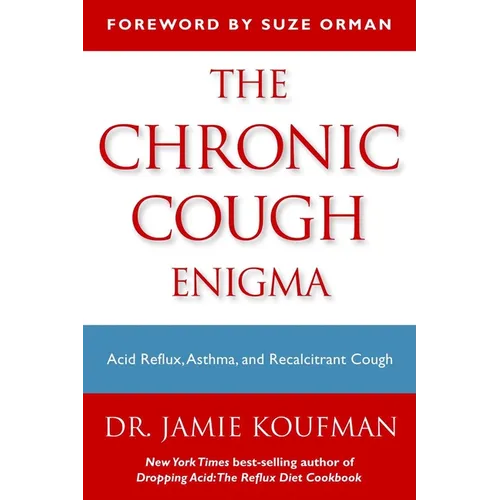 The Chronic Cough Enigma: How to Recognize Neurogenic and Reflux Related Cough - Paperback