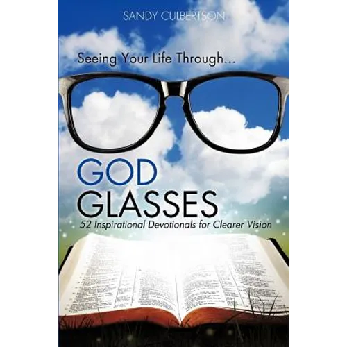 Seeing Your Life Through...GOD GLASSES - Paperback