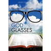 Seeing Your Life Through...GOD GLASSES - Paperback