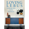 Loving Lebus: Looking into Lebus Furniture - Paperback