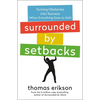 Surrounded by Setbacks: Turning Obstacles Into Success (When Everything Goes to Hell) [The Surrounded by Idiots Series] - Paperback