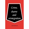 Crime, Shame and Reintegration - Paperback