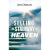 Selling the Stairway to Heaven: Critiquing the Claims of Heaven Tourists - Paperback