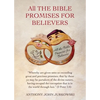 All THE BIBLE PROMISES FOR BELIEVERS: "Whereby are given unto us exceeding great and precious promises, that by these ye may be partakers of the divin - Paperback