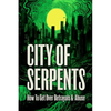 City of Serpents: How To Get Over Betrayals & Abuse (2nd Edition) - Paperback