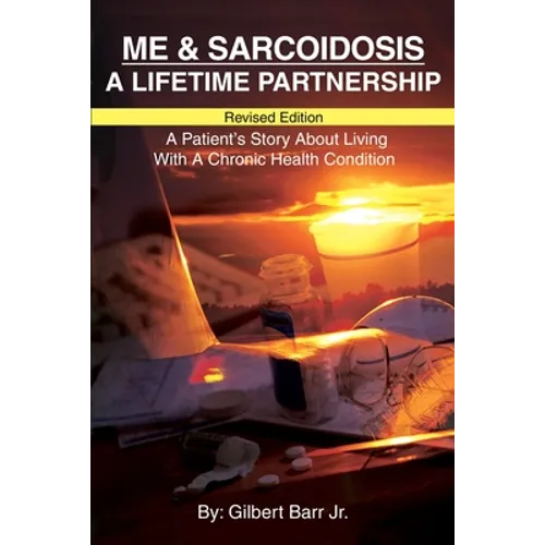 Me & Sarcoidosis: A Lifetime Partnership - Paperback