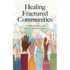 Healing Fractured Communities - Paperback
