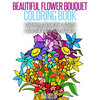 Beautiful Flower Bouquet Coloring Book: Coloring Book for Adults (Lovink Coloring Books) - Paperback