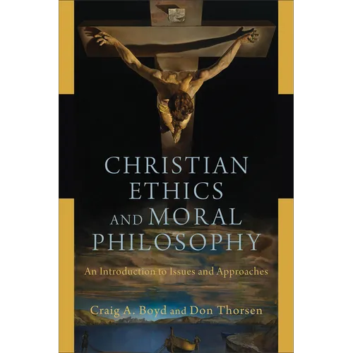 Christian Ethics and Moral Philosophy: An Introduction to Issues and Approaches - Paperback