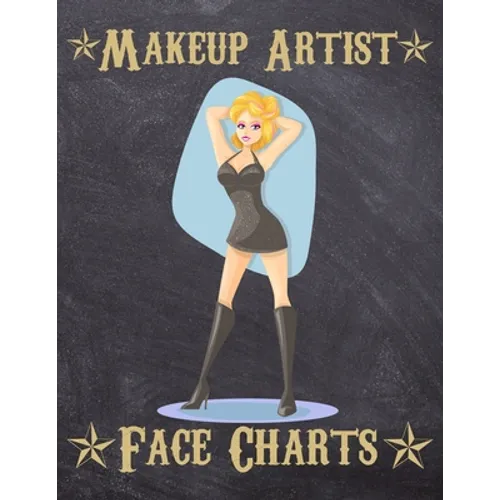 Makeup Artist Face Charts: Makeup cards to paint the face directly on paper with real make-up - Ideal for: professional make-up artists, vloggers - Paperback