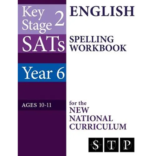 KS2 SATs English Spelling Workbook for the New National Curriculum (Year 6: Ages 10-11): 2018 & Onwards - Paperback