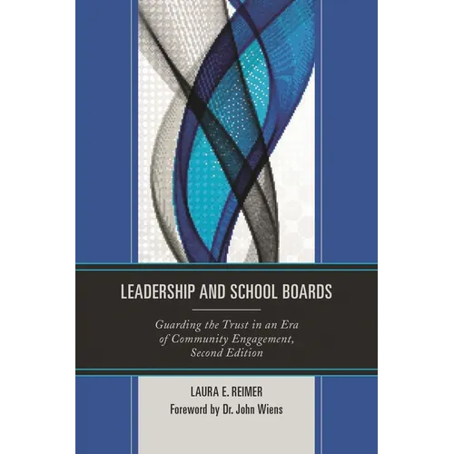 Leadership and School Boards: Guarding the Trust in an Era of Community Engagement - Paperback