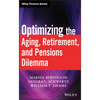 Optimizing the Aging, Retirement, and Pensions Dilemma - Hardcover