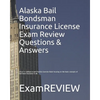 Alaska Bail Bondsman Insurance License Exam Review Questions & Answers 2016/17 Edition: A Self-Practice Exercise Book focusing on the basic concepts o - Paperback