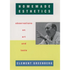 Homemade Esthetics: Observations on Art and Taste - Paperback