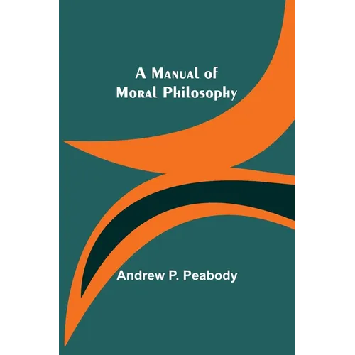 A Manual of Moral Philosophy - Paperback