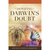 Debating Darwin's Doubt: A Scientific Controversy that Can No Longer Be Denied - Paperback