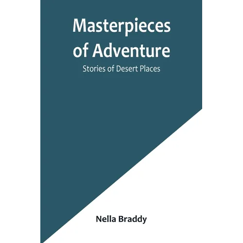 Masterpieces of Adventure-Stories of Desert Places - Paperback