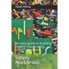 Simply Marble-ous: An easy guide to building marble mazes using LEGO(TM) products - Paperback