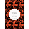 Mindfulness in Drawing: Meditations on Creativity & Calm - Hardcover